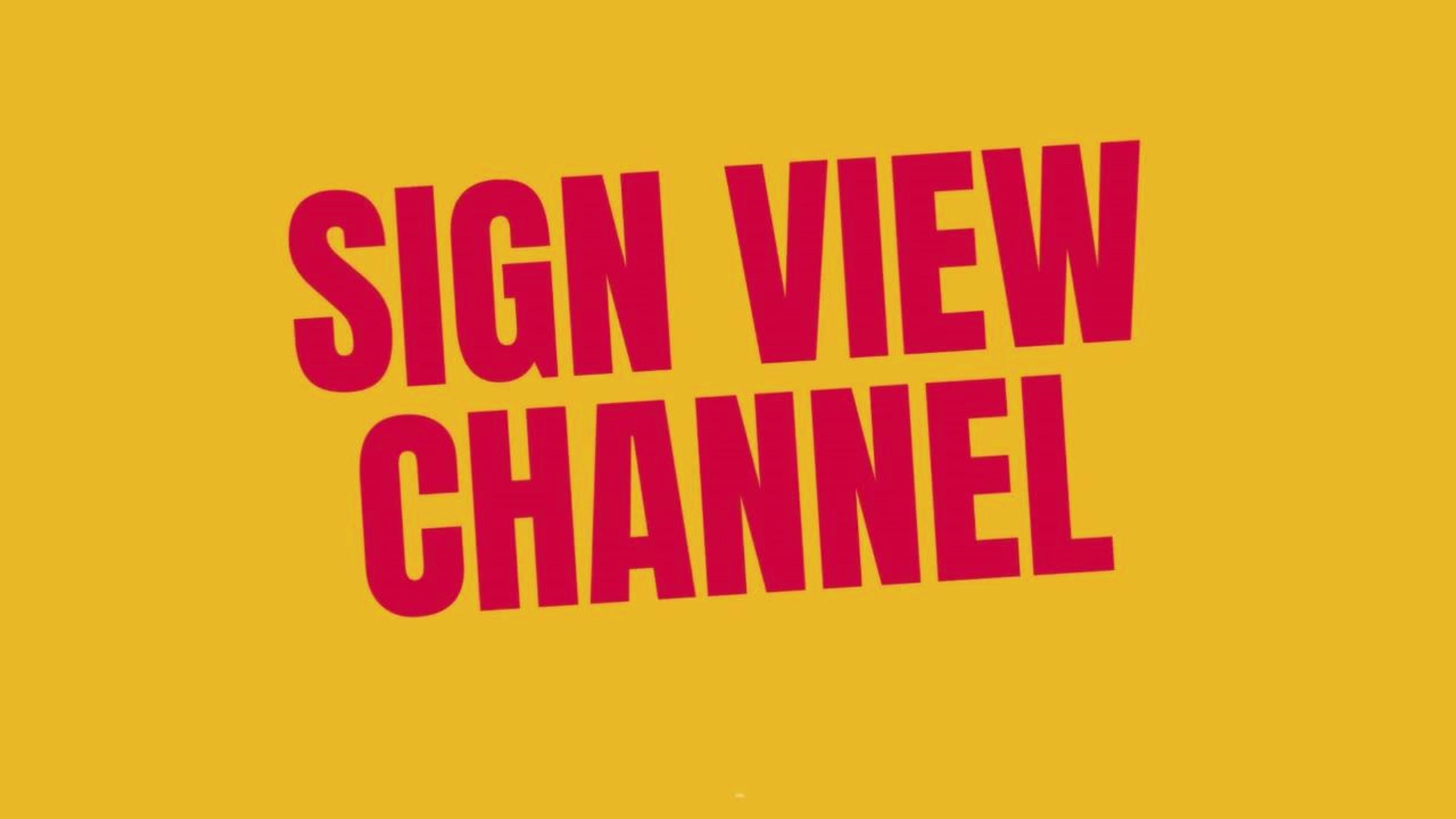 SIGN VIEW CHANNELS JOURNEY